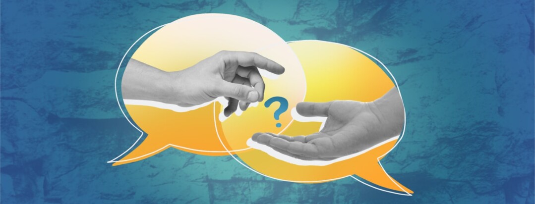 Inside two overlapping speech bubbles, two hands reach out to each other with a question mark in the middle.
