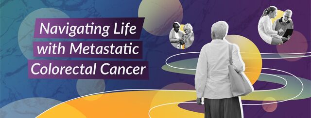 Navigating Life With Metastatic Colorectal Cancer image